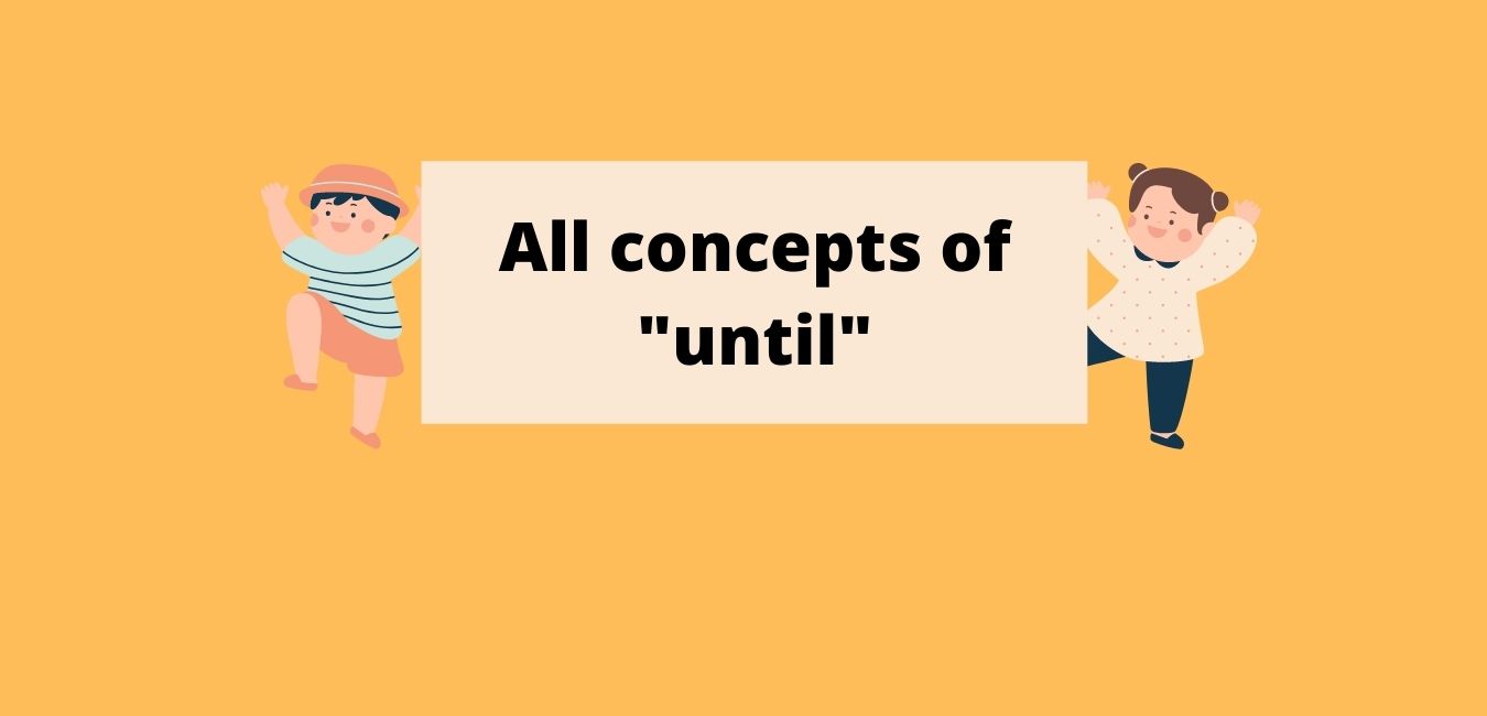 Until Meaning all Concepts Of until In Hindi Hindi Se English