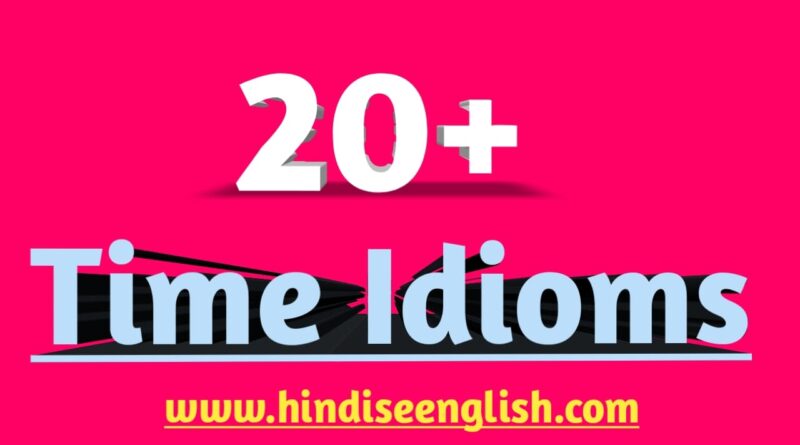 time-based-idioms-with-examples-hindi-se-english