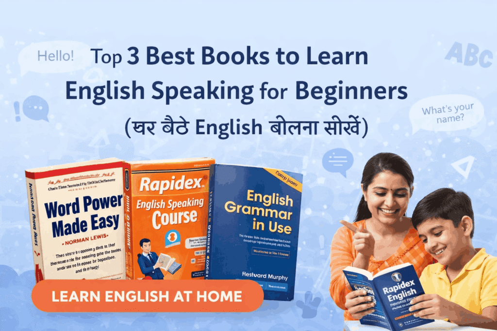 Best books to learn English speaking for beginners including Rapidex English Speaking Course, Word Power Made Easy and English Grammar in Use